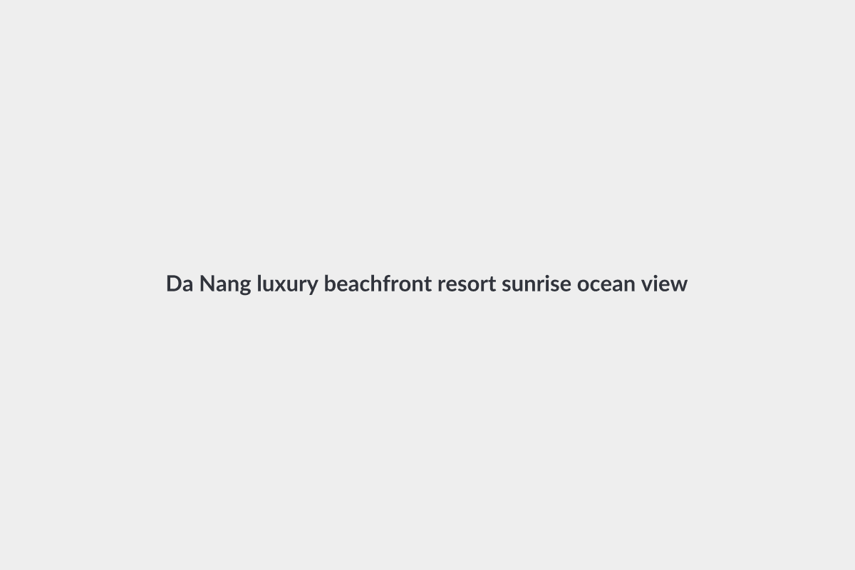 Luxury Beachfront Resorts in Da Nang: A Comparison Guide